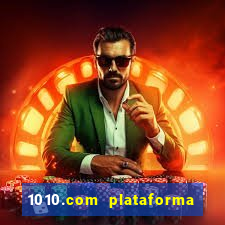 1010.com plataforma de jogos